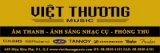 Tìm Đại Lý Phân Phối Âm Thanh, Ánh Sáng, Nhạc Cụ Việt Thương Khu Vực Miền Nam 2017