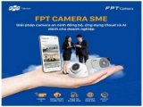 FPT Telecom cần tìm đại lý, nhà phân phối gia nhập hệ thống phân phối FPT Camera trên toàn khu vực miền Nam