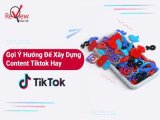 đại lý Tiktok bằng Google,xây dựng content tiktok
